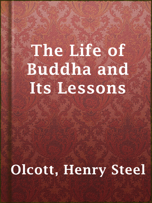 Upplýsingar um The Life of Buddha and Its Lessons eftir Henry Steel Olcott - Til útláns